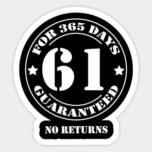 Birthday 61 for 365 Days Guaranteed Sticker